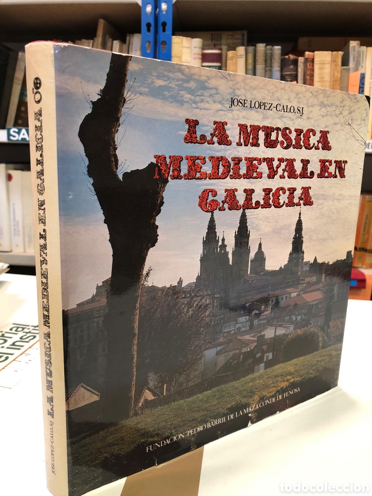 Livres d'occasion: La m&uacute;sica medieval en Galicia - Jos&eacute; L&oacute;pez-Calo