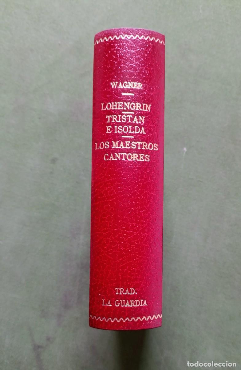 Libros de segunda mano: LOHENGRIN - 1951 / TRIST&Aacute;N E ISOLDA - 1964 / LOS MAESTROS CANTORES DE N&Uacute;REMBERG - 1949 / RICORDI.