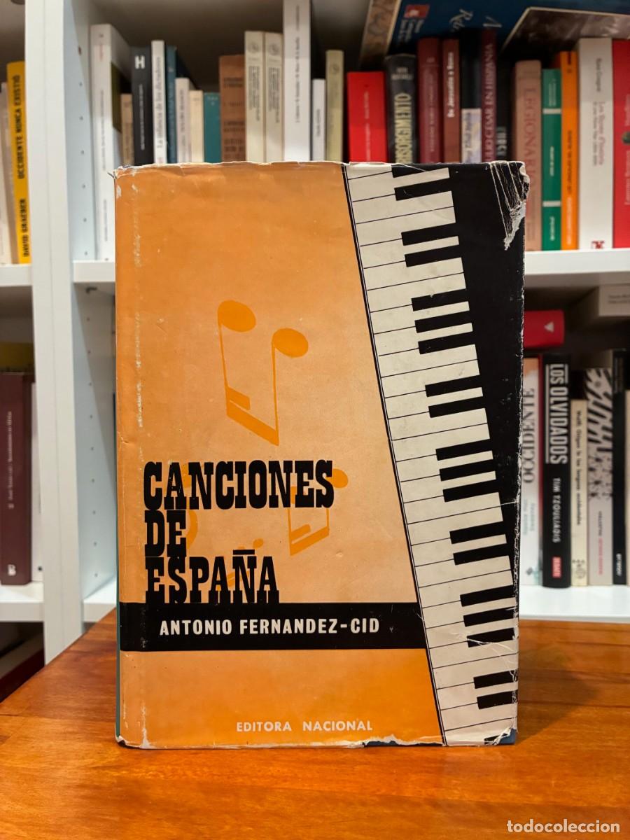 Libros de segunda mano: Canciones de Espa&ntilde;a. Antonio Fern&aacute;ndez-Cid. Editora Nacional.