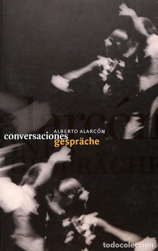 Livres d'occasion: Conversaciones Gespr&auml;che - Alberto Alarc&oacute;n - Ed. Schmitz - 1999, 1&ordf; ed. - Essen