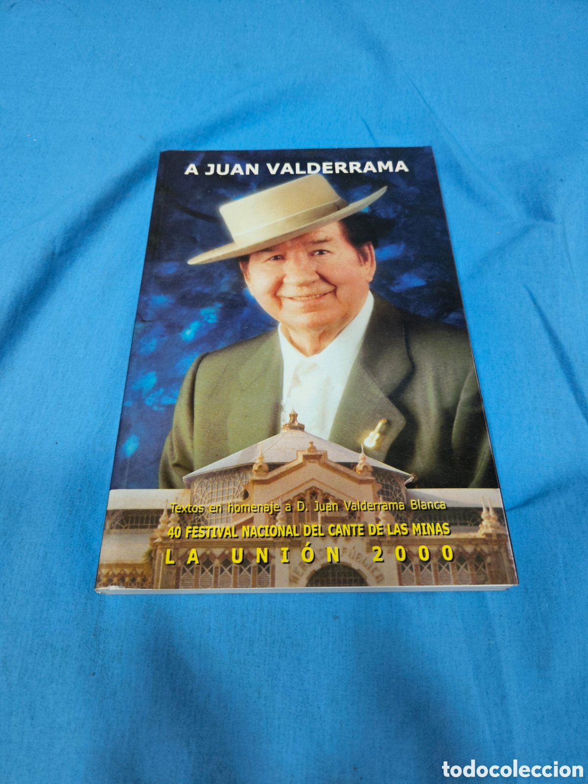 Libros de segunda mano: A JUAN VALDERRAMA. 40 FESTIVAL DEL CANTE DE LAS MINAS. LA UNION 200O