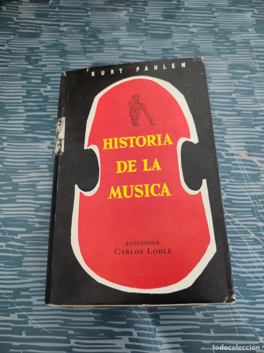 Libros de segunda mano: HISTORIA DE LA MUSICA,KURT PAHLEN,CARLOS LOHLE EDITOR,1964,469 P&Aacute;GINAS.