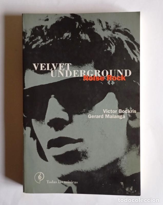 Livres d'occasion: VELVET UNDERGROUND - NOISE ROCK - VICTOR BOCKRIS Y GERARD MALANGA