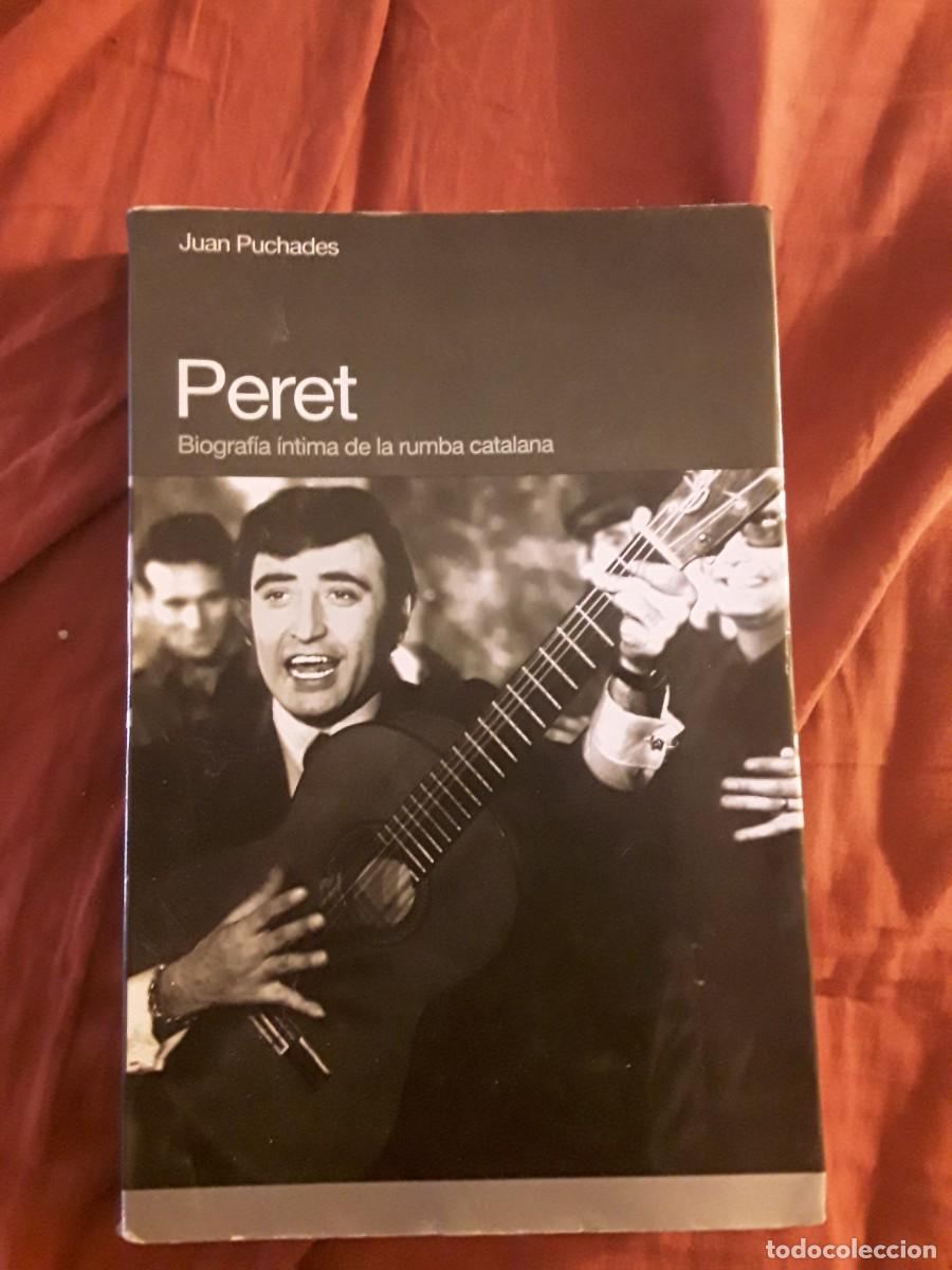 Libri di seconda mano: Peret (Biograf&iacute;a &iacute;ntima de la rumba catalana), de Juan Puchades. Global rhythm, 2011.