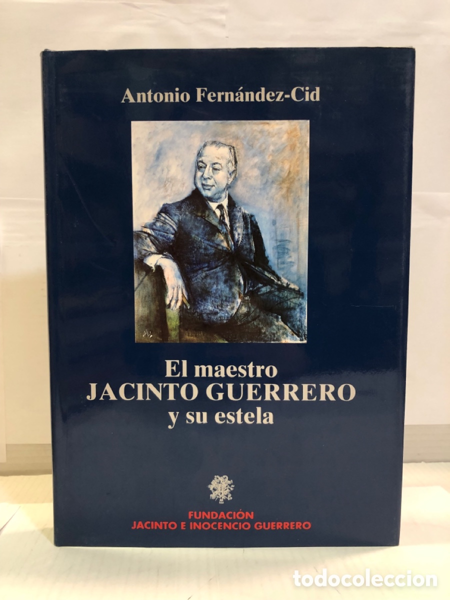 Libros de segunda mano: El maestro Jacinto Guerrero y su estela - Antonio Fernandez-Cid