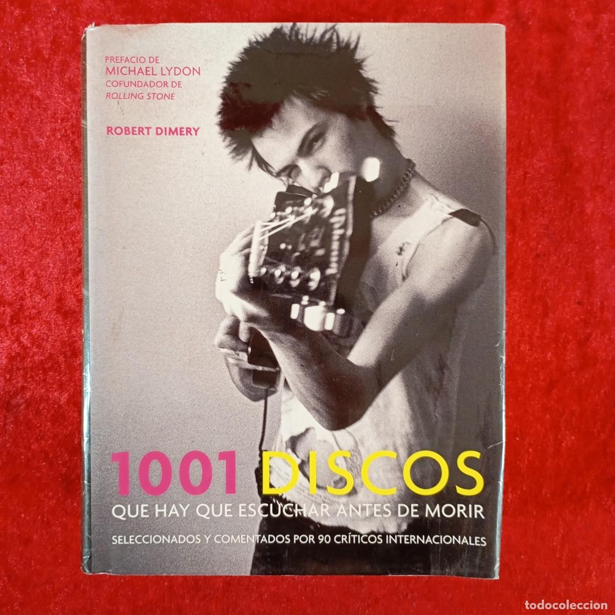Libros de segunda mano: 1001 DISCOS QYE HAY QUE ESCUCHAR ANTES DE MORIR - ROBERT DIMERY - EDITORIAL GRIJALBO / 3443