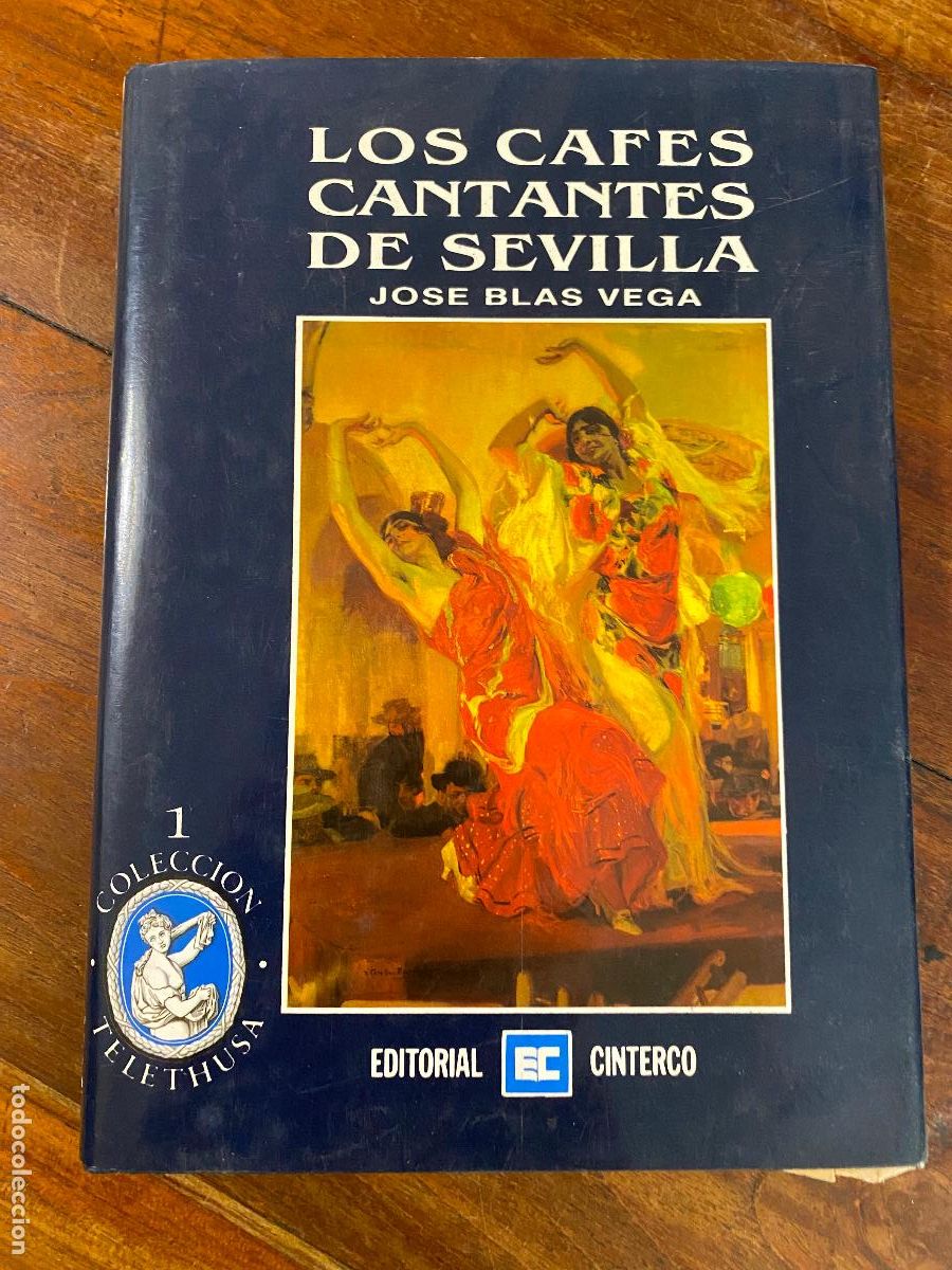 Libros de segunda mano: Los caf&eacute;s cantantes de Sevilla &ndash; Jos&eacute; Blas Vega. Flamenco