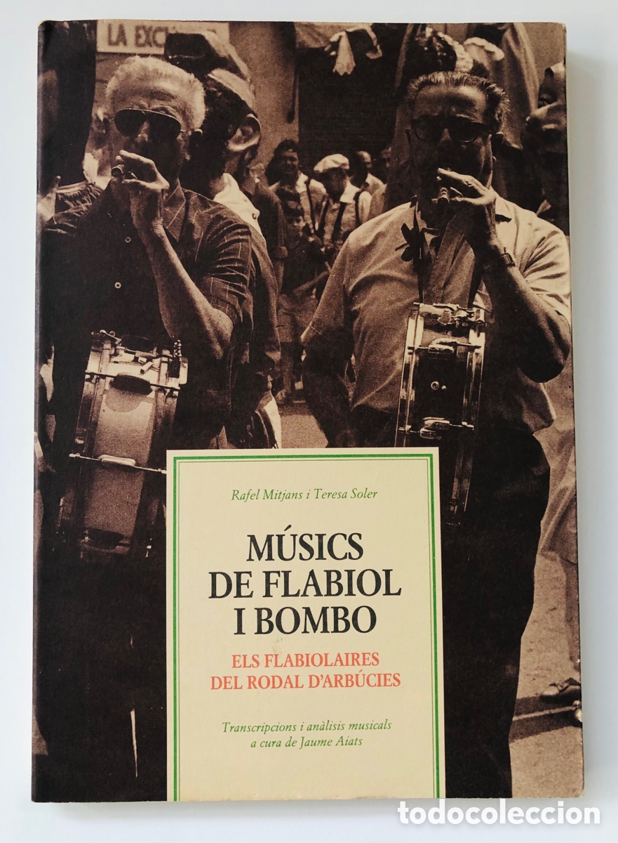 Libros de segunda mano: Rafael Mitjans & Teresa Soler - M&uacute;sics de flabiol i bombo. Transcripcions i analisis musicals