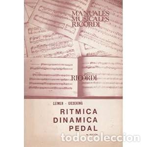 Libros de segunda mano: R&iacute;tmica, Din&aacute;mica, Pedal. Leimer. Gieseking.