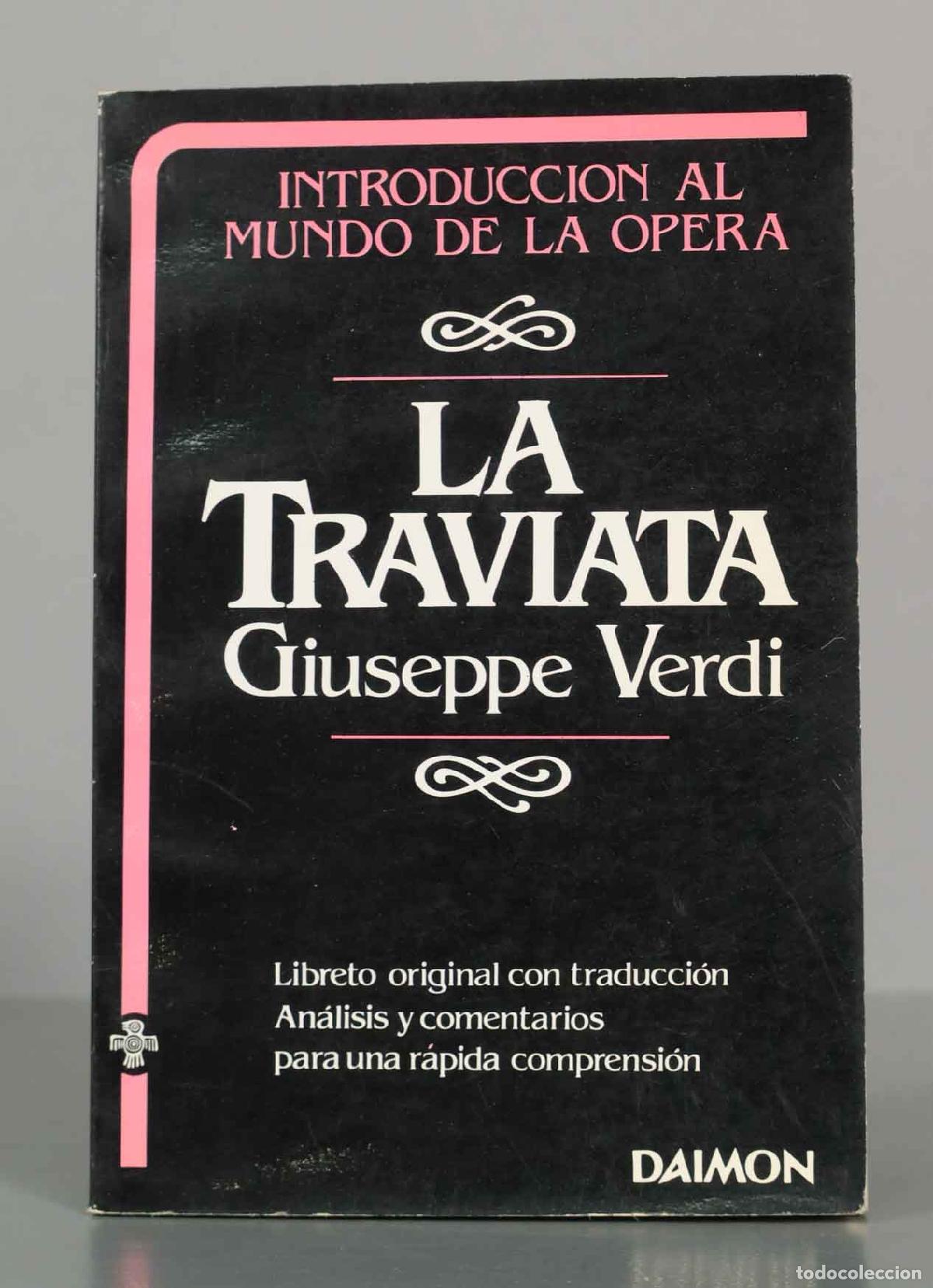 Libros de segunda mano: Introducci&oacute;n al mundo de la &oacute;pera: La Traviata - Giuseppe Verdi - Editorial Daimon