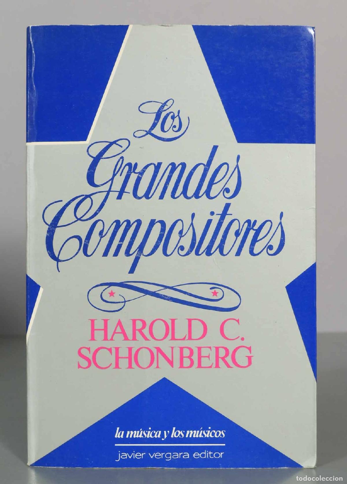 Libros de segunda mano: Los Grandes Compositores - Harold C. Schonberg - Javier Vergara Editor