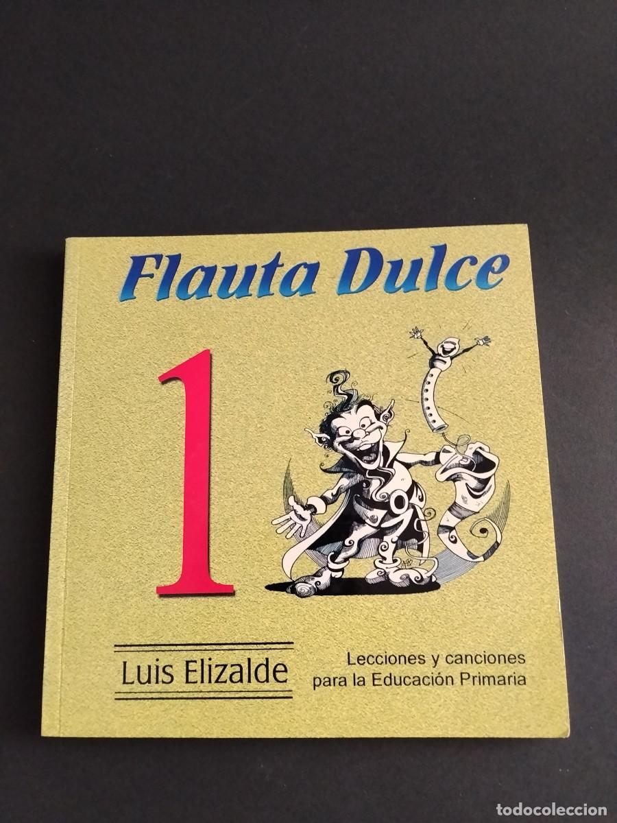 Libros de segunda mano: FLAUTA DULCE 1 / Lecciones y canciones E. Primaria - L. Elizalde