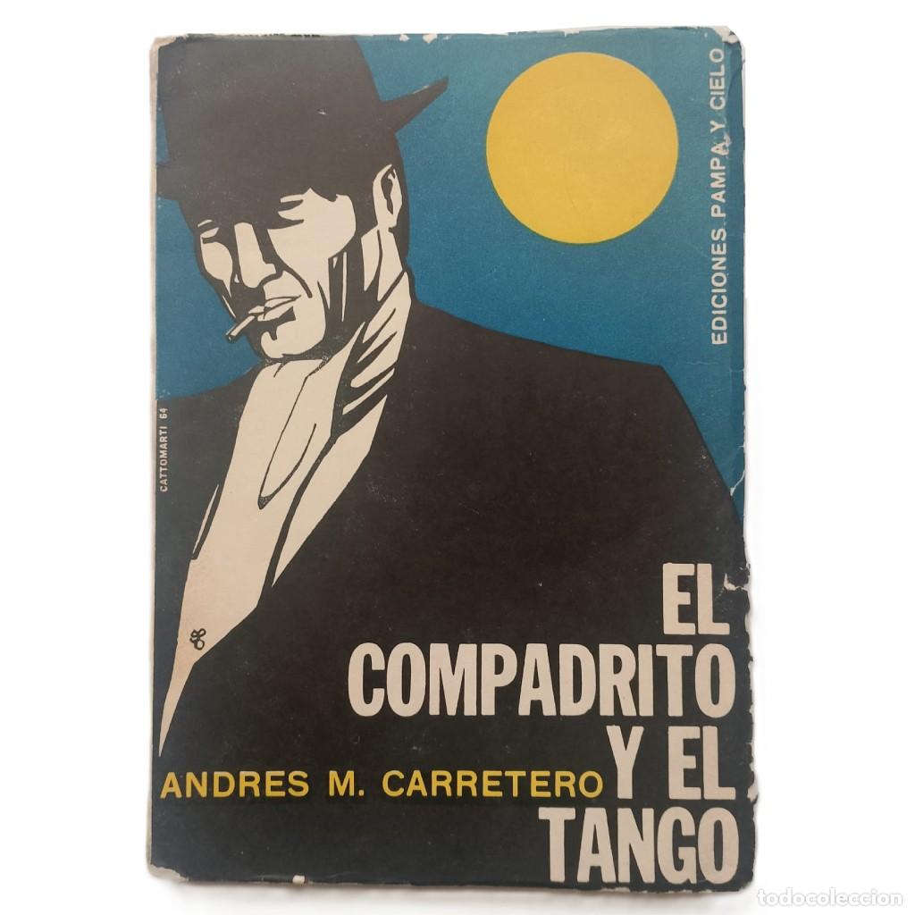 Libros de segunda mano: EL COMPADRITO Y EL TANGO (El Hombre de la Argentina Comercial). Carretero, Andr&eacute;s M.