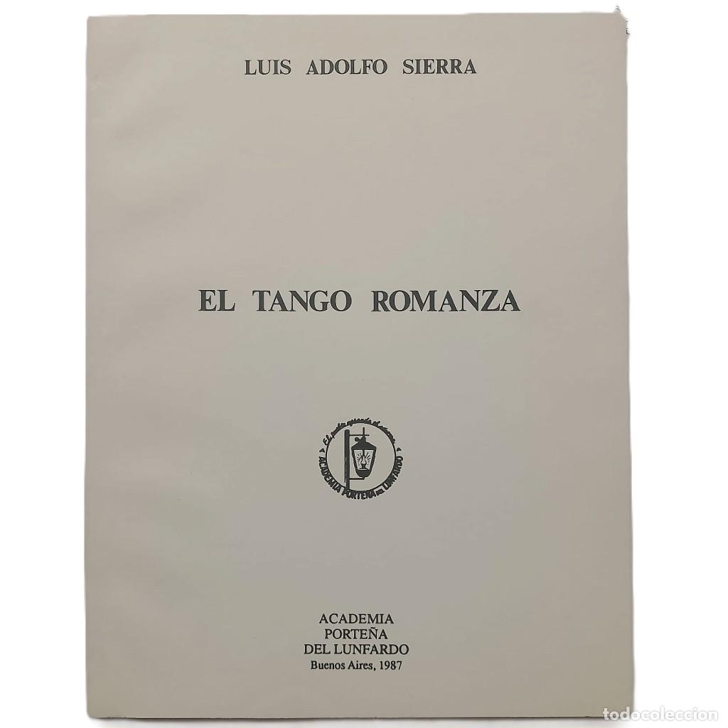 Libros de segunda mano: EL TANGO ROMANZA. Sierra, Luis Adolfo