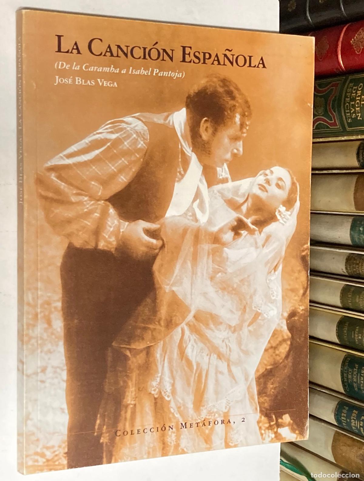 Libros de segunda mano: A&Ntilde;O 1996 - LA CANCI&Oacute;N ESPA&Ntilde;OLA. DE LA CARAMBA A ISABEL PANTOJA POR JOS&Eacute; BLAS VEGA - COPLA