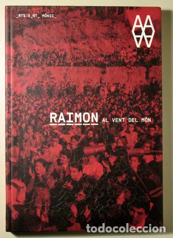 Libros de segunda mano: Raimon - RAIMON. AL VENT DEL M&Oacute;N (Cat&agrave;leg) - Barcelona 2012 - Molt il&middot;lustrat