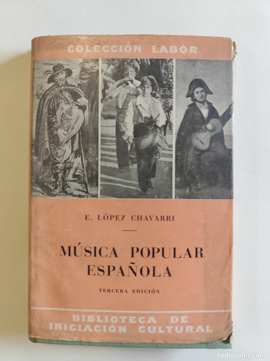 Libros de segunda mano: MUSICA POPULAR ESPA&Ntilde;OLA. EDUARDO LOPEZ CHAVARRI. EDITORIAL LABOR, 3&ordf; EDICION 1958