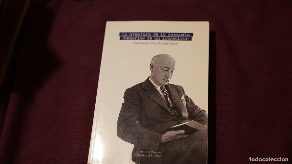 Libros de segunda mano: Guillermo Fern&aacute;ndez-Shaw - La aventura de la zarzuela (mem&oacute;rias de un libretista)