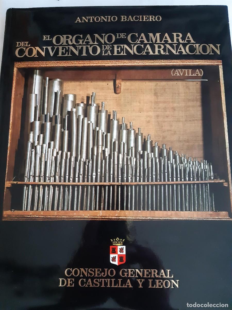 Libros de segunda mano: BACIERO, Antonio - El &oacute;rgano de c&aacute;mara del Convento de la Encarnaci&oacute;n de Avila