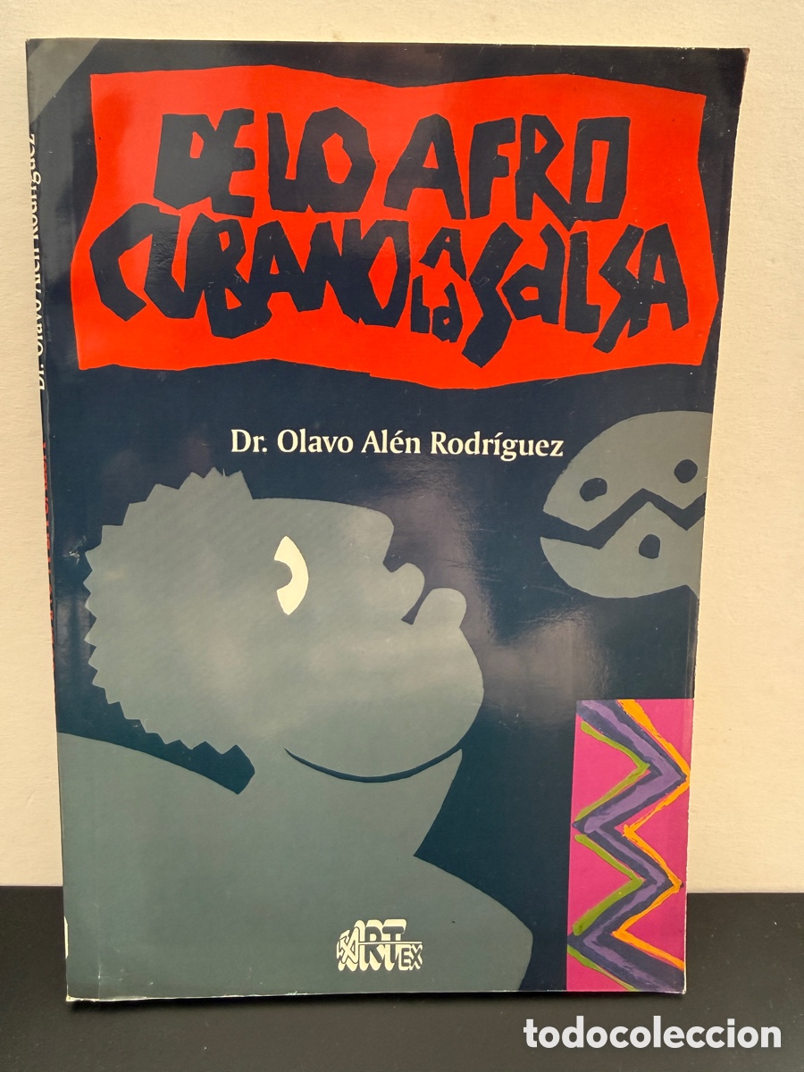 Libros de segunda mano: De Lo Afro Cubano a La Salsa - Dr. Olano Al&eacute;n Rodr&iacute;guez (Artex, Cuba, 1994)