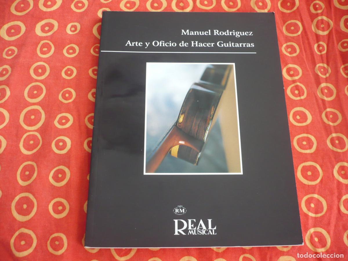 Libros de segunda mano: ARTE Y OFICIO DE HACER GUITARRAS ( MANUEL RODRIGUEZ ) MUSICA HISTORIA LUTHIER MADERA TECNICA