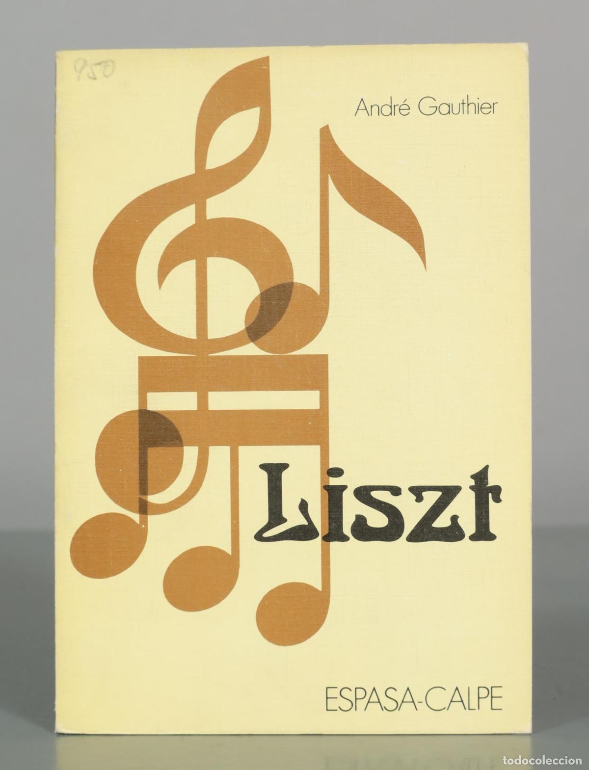 Livres d'occasion: Liszt - Andr&eacute; Gauthier - Espasa-Calpe