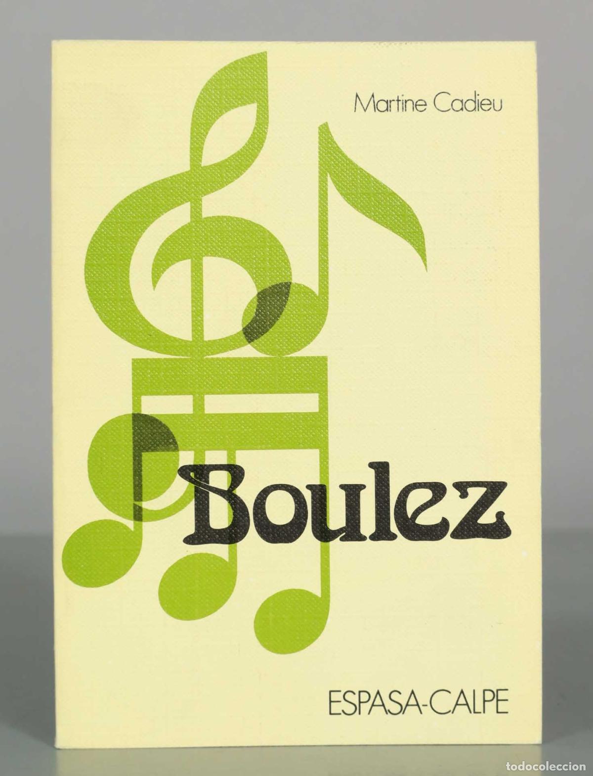 Libri di seconda mano: Boulez - Martine Cadieu - Espasa-Calpe