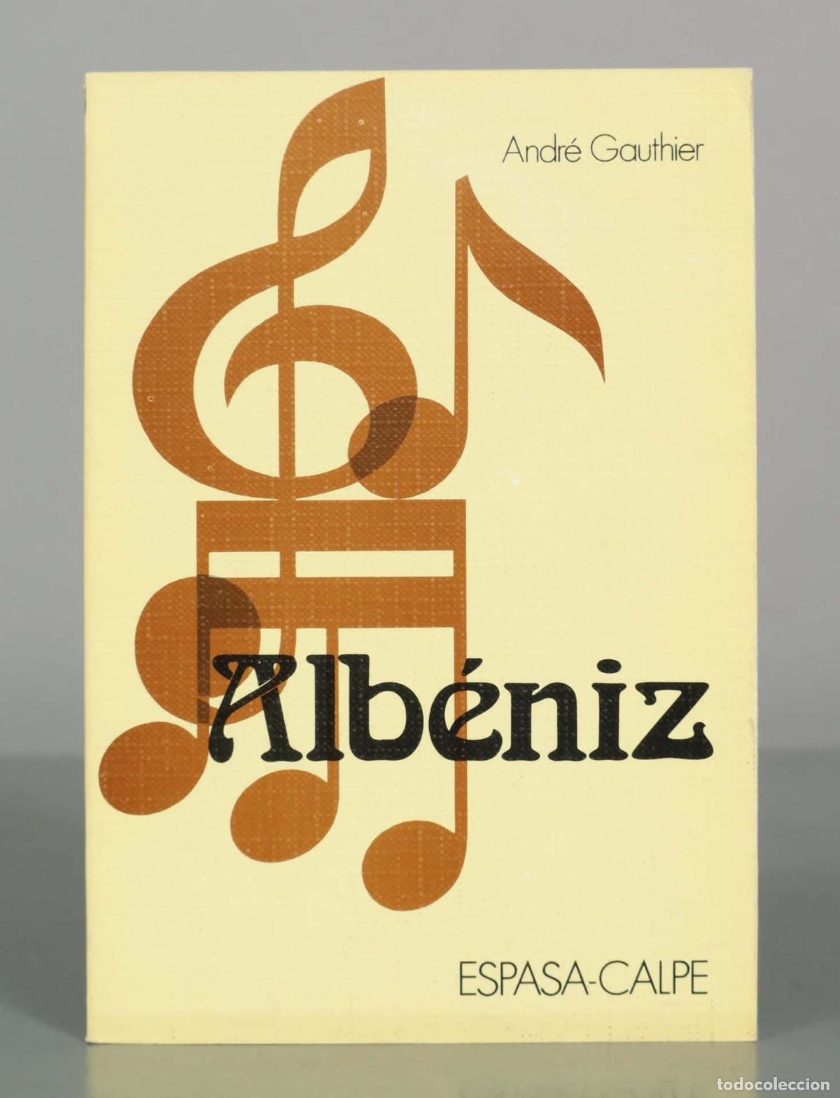 Libros de segunda mano: Alb&eacute;niz - Andr&eacute; Gauthier - Espasa-Calpe