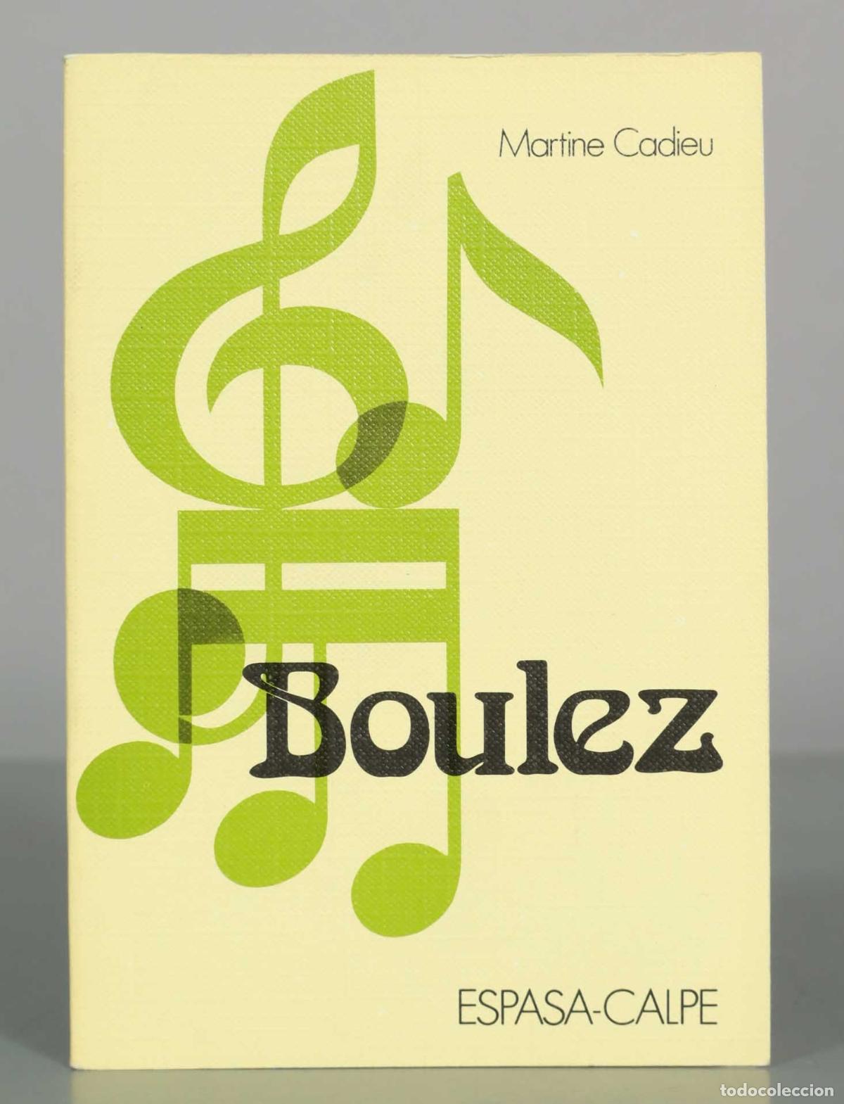 Libros de segunda mano: Boulez - Martine Cadieu - Espasa Calpe