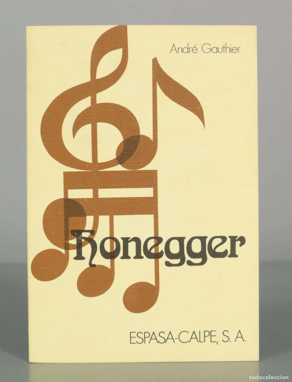 Libros de segunda mano: Honegger - Andr&eacute; Gauthier - Editorial Espasa-Calpe