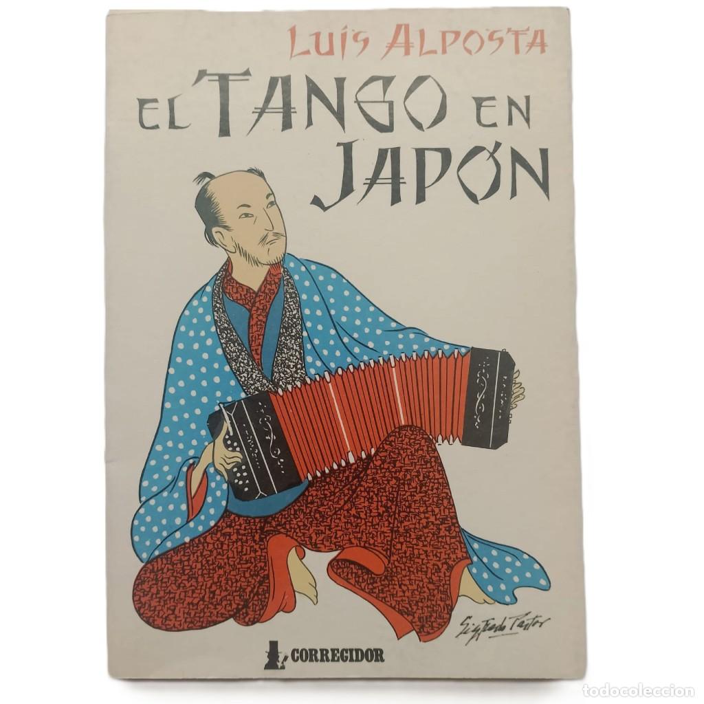 Libros de segunda mano: EL TANGO EN JAP&Oacute;N. Alposta, Luis