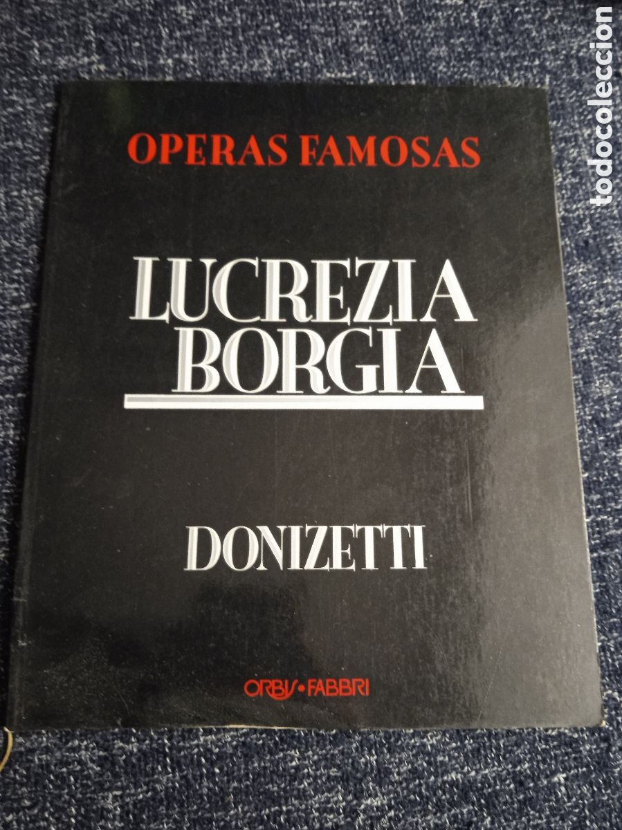 Libros de segunda mano: OPERAS FAMOSAS. - LUCREZIA BORGIA. - DONIZETTI.