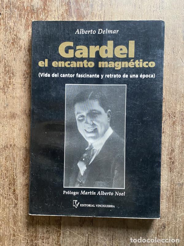 Libros de segunda mano: Gardel el encanto magnetico - Delmar Alberto