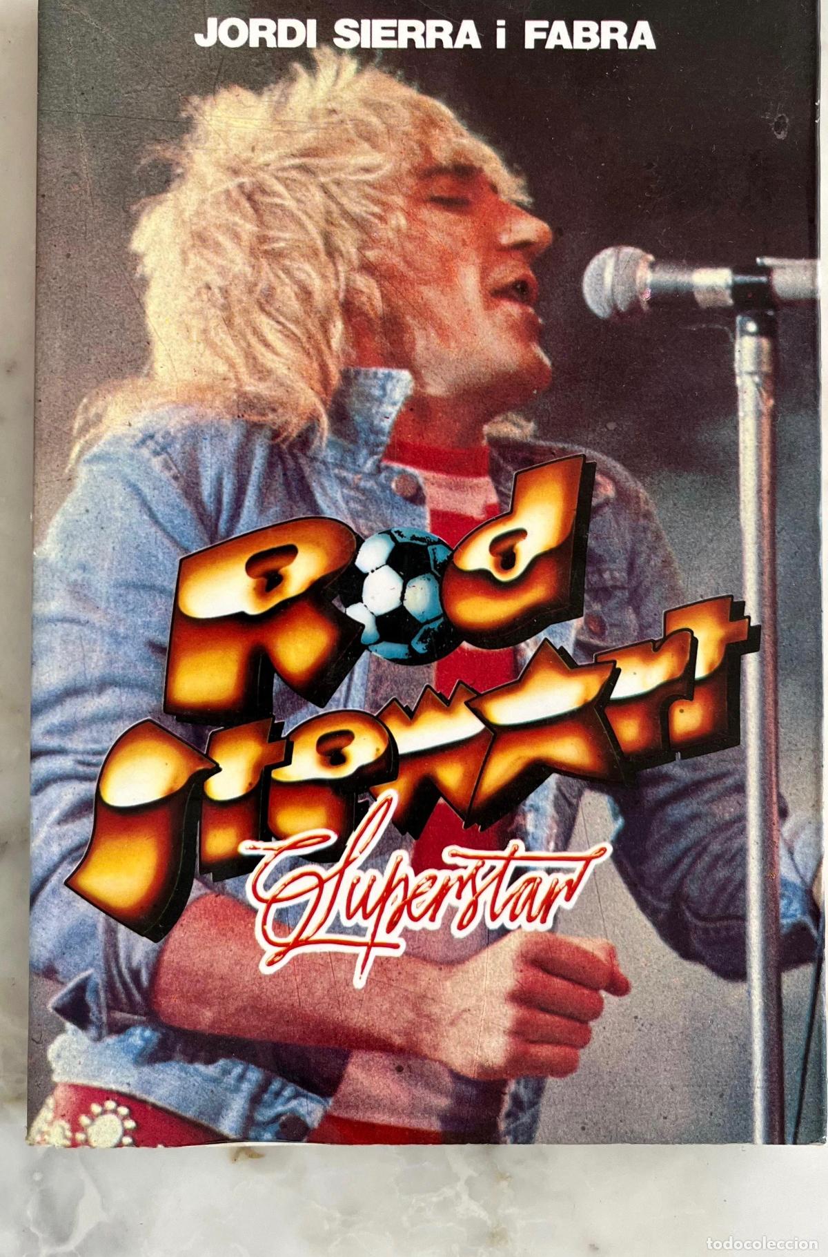 Libros de segunda mano: ROD STEWART. SUPERSTAR. JORDI SIERRA I FABRA. BIOGRAFIA. LIBRO ESPA&Ntilde;A 1980