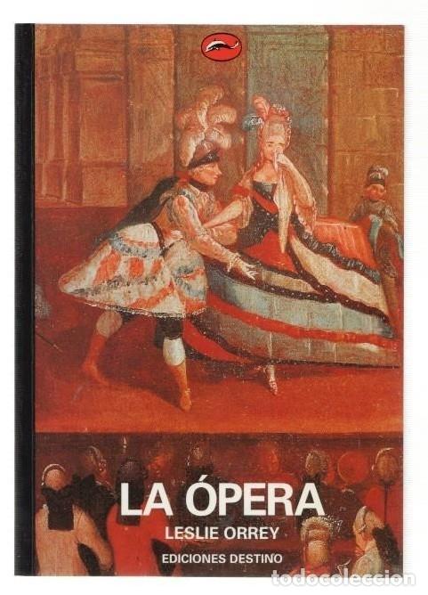 Libros de segunda mano: La &Oacute;pera - Leslie Orrey - Ediciones Destino - El Mundo del Arte, N&ordm; 21