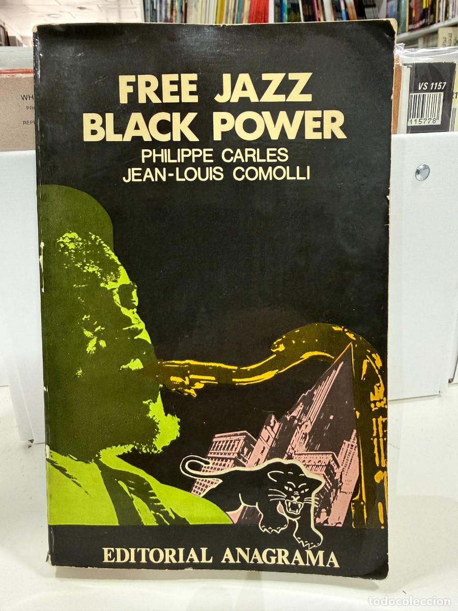 Libros de segunda mano: Free Jazz Black Power - Philippe Carles y Jean-Louis Comolli - Editorial Anagrama
