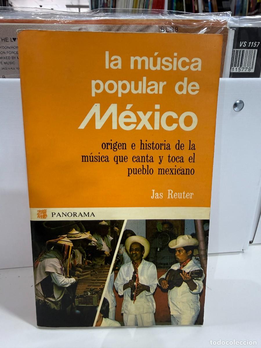 Libros de segunda mano: La M&uacute;sica Popular de M&eacute;xico - Jas Reuter - Panorama Editorial 1988
