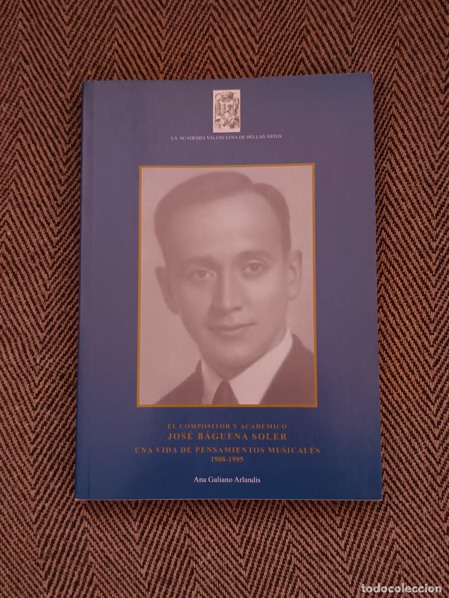 Libros de segunda mano: JOSE BAGUENA SOLER UNA VIDA DE PENSAMIENTOS MUSICALES