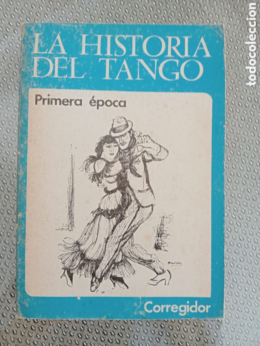 Libros de segunda mano: La Historia del Tango: Primera &eacute;poca. Ed. Corregidor.