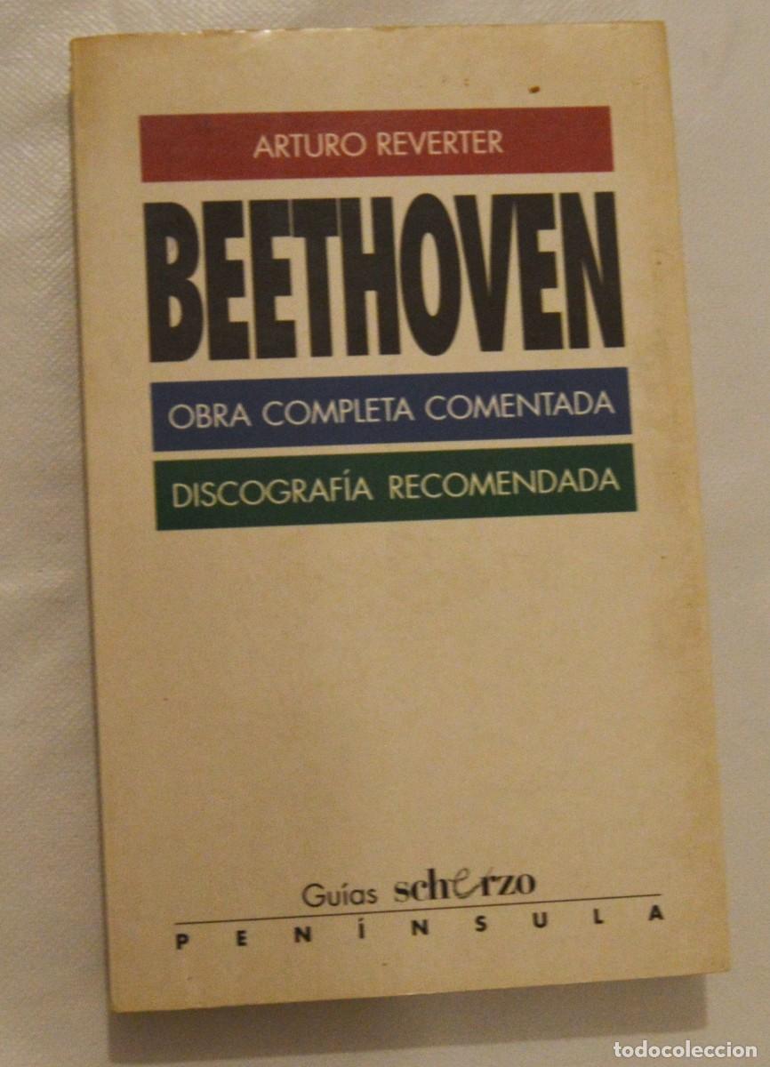 Libros de segunda mano: BEETHOVEN - ARTURO REVERTER - GUIA SCHERZO - BIOGRAF&Iacute;A Y DISCOGRAF&Iacute;A