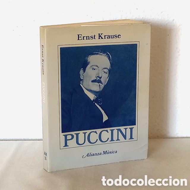 Libros de segunda mano: Puccini. Por Ernest Krause. Alianza M&uacute;sica, 1985. 289 p&aacute;gs.