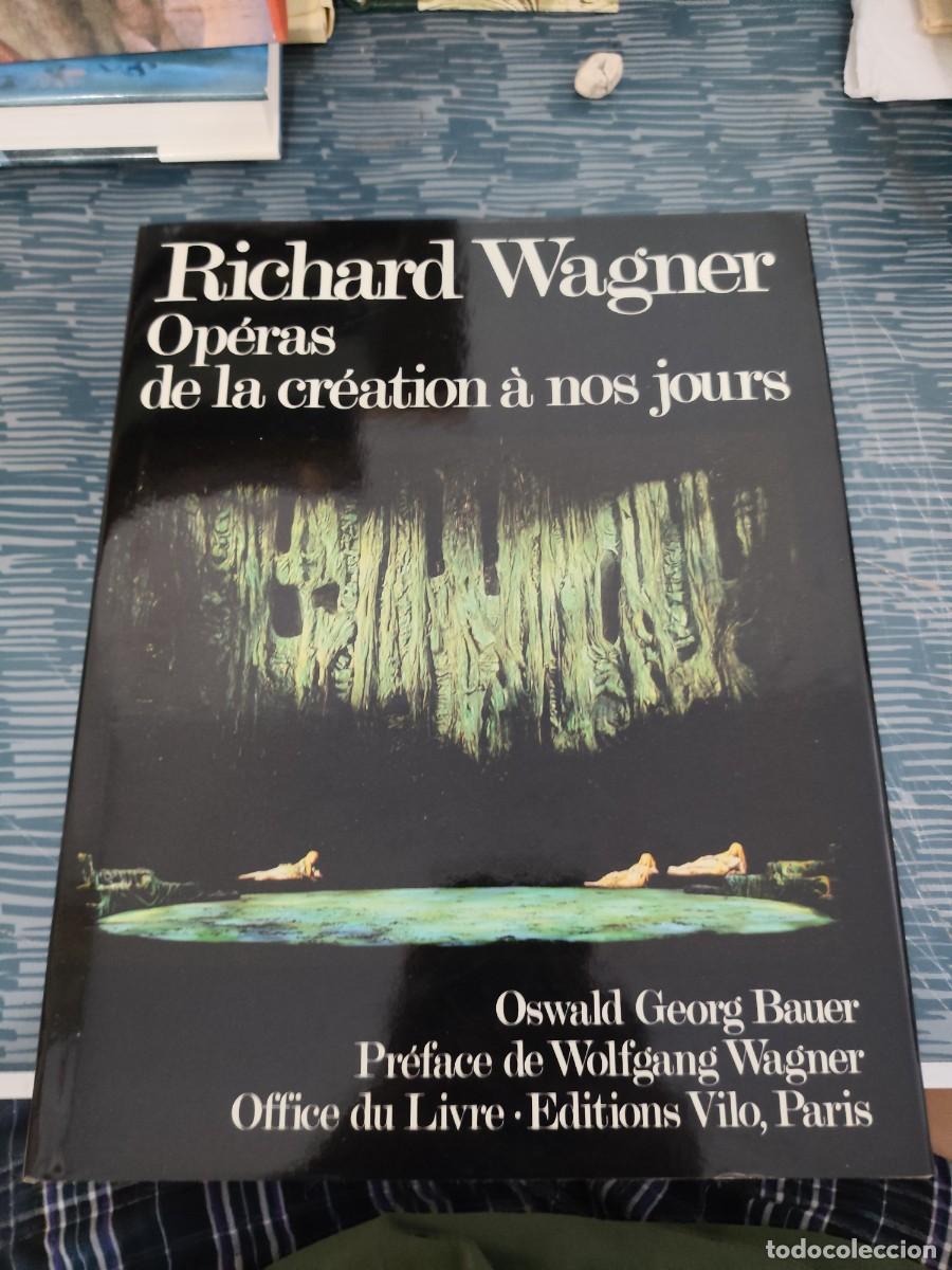 Libros de segunda mano: RICHARD WAGNER,OPERAS DE LA CREATION A NOS JOURS,OSWALD GEORG BAUER,1983,288 P&Aacute;GINAS.