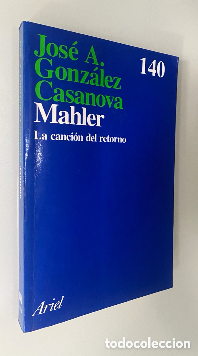 Libros de segunda mano: Mahler: La canci&oacute;n del retorno - GONZ&Aacute;LEZ CASANOVA, Jos&eacute; A.