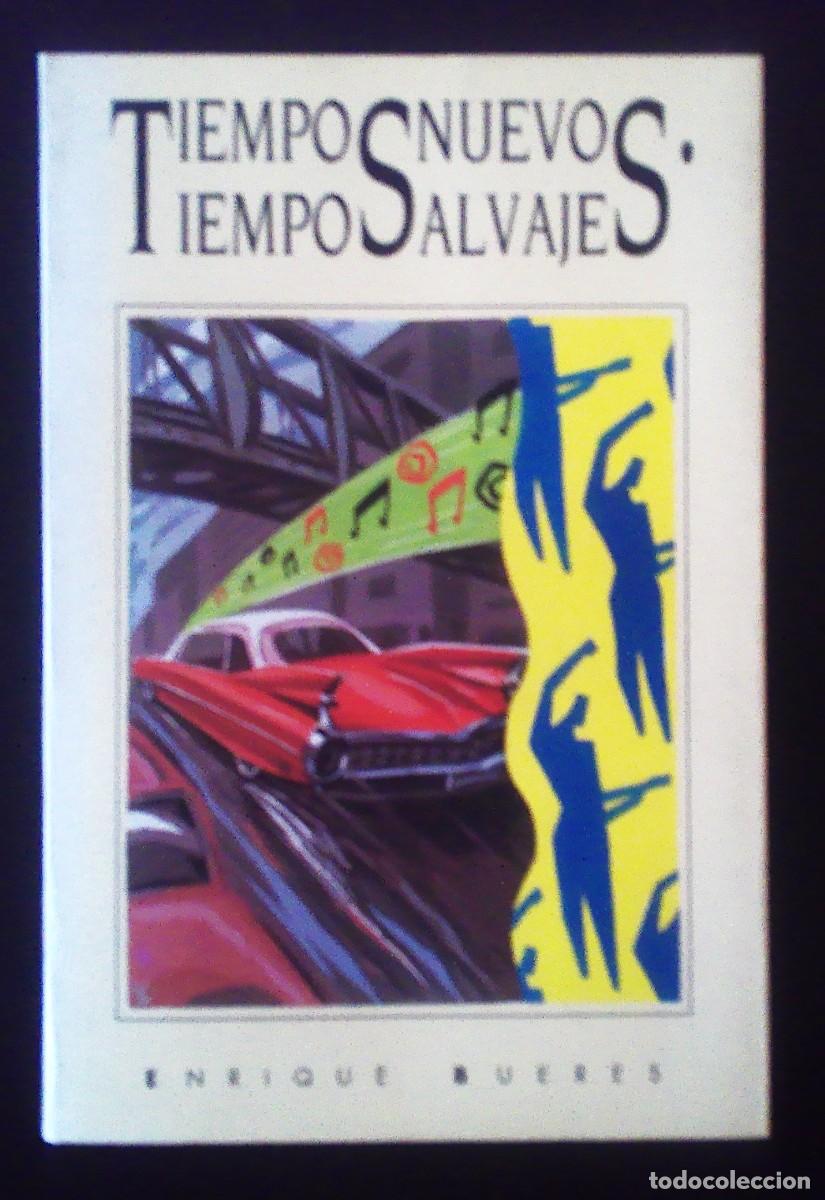 Libros de segunda mano: TIEMPOS NUEVOS, TIEMPOS SALVAJES. ROCK EN ASTURIAS 1980-1990. ENRIQUE BUERES. PRIMERA EDICI&Oacute;N, 1991.