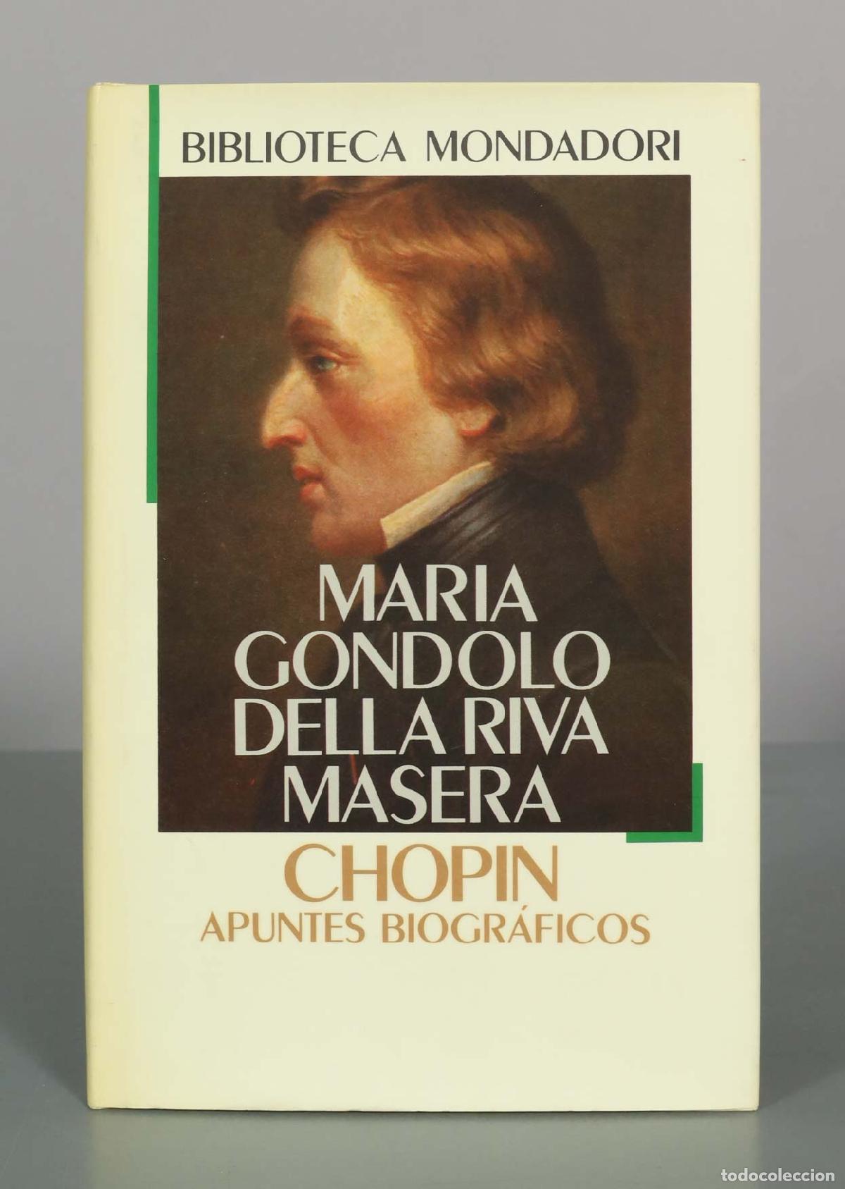 Libros de segunda mano: Chop&iacute;n: apuntes biogr&aacute;ficos - Maria Gondolo della Riva Masera - Mondadori