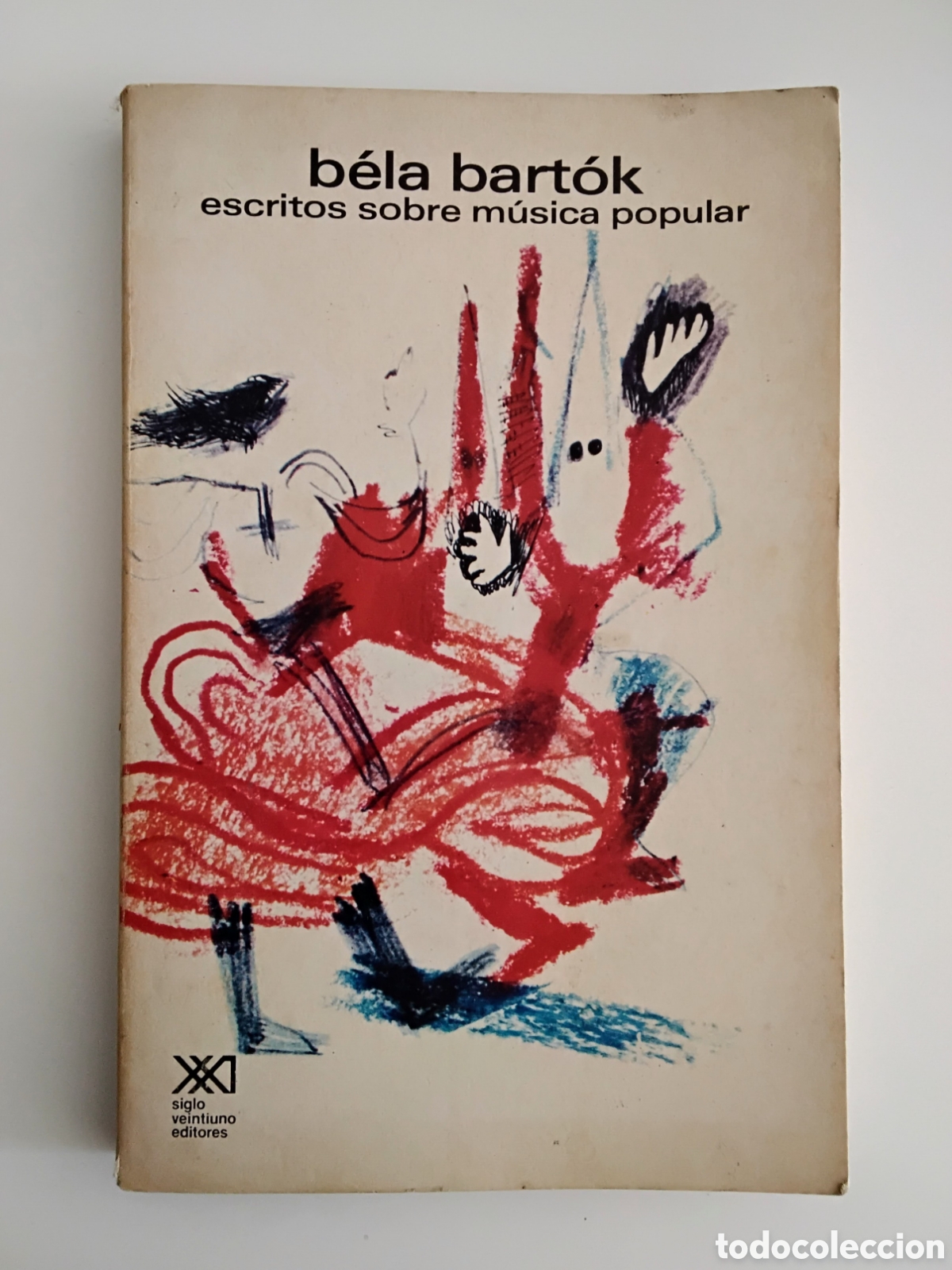 Libros de segunda mano: B&eacute;la Bart&oacute;k - Escritos sobre m&uacute;sica popular (M&eacute;xico, 1979, Siglo XXI Editores)