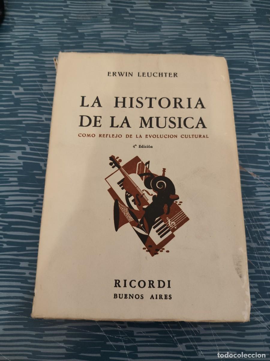 Libros de segunda mano: HISTORIA DE LA M&Uacute;SICA COMO REFLEJO DE LA EVOLUCI&Oacute;N CULTURAL,ERWIN LEUCHTER, RICORDI AMERICANA,1955.