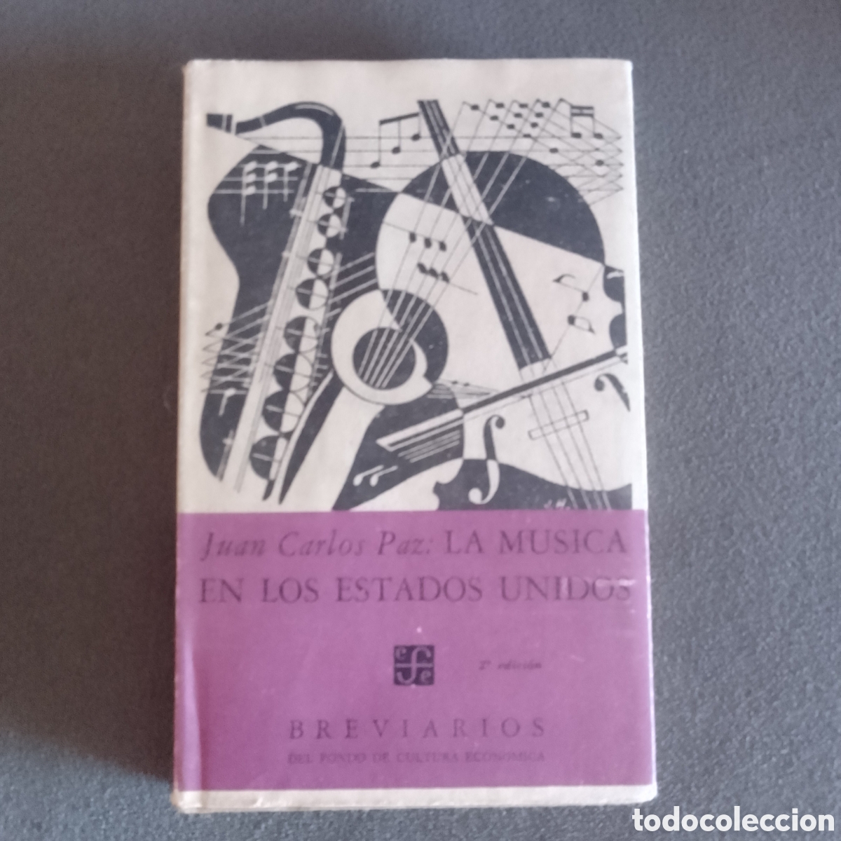 Libros de segunda mano: LIBRO ANTIGUO 1951 LA MUSICA EN LOS ESTADOS UNIDOS POR JUAN CARLOS PAZ BREVIARIOS DEL FONDO CULTURA