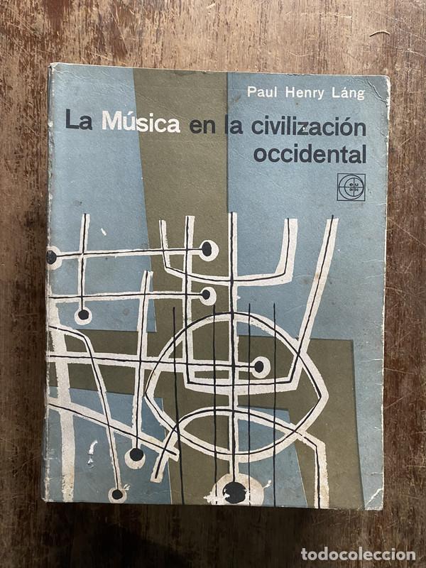 Libros de segunda mano: La Musica en la civilizacion occidental - Lang Paul Henry