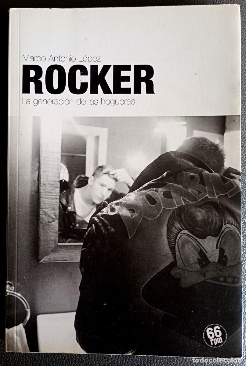 Libros de segunda mano: Marco Antonio L&oacute;pez . Rocker. La generaci&oacute;n de las hogueras